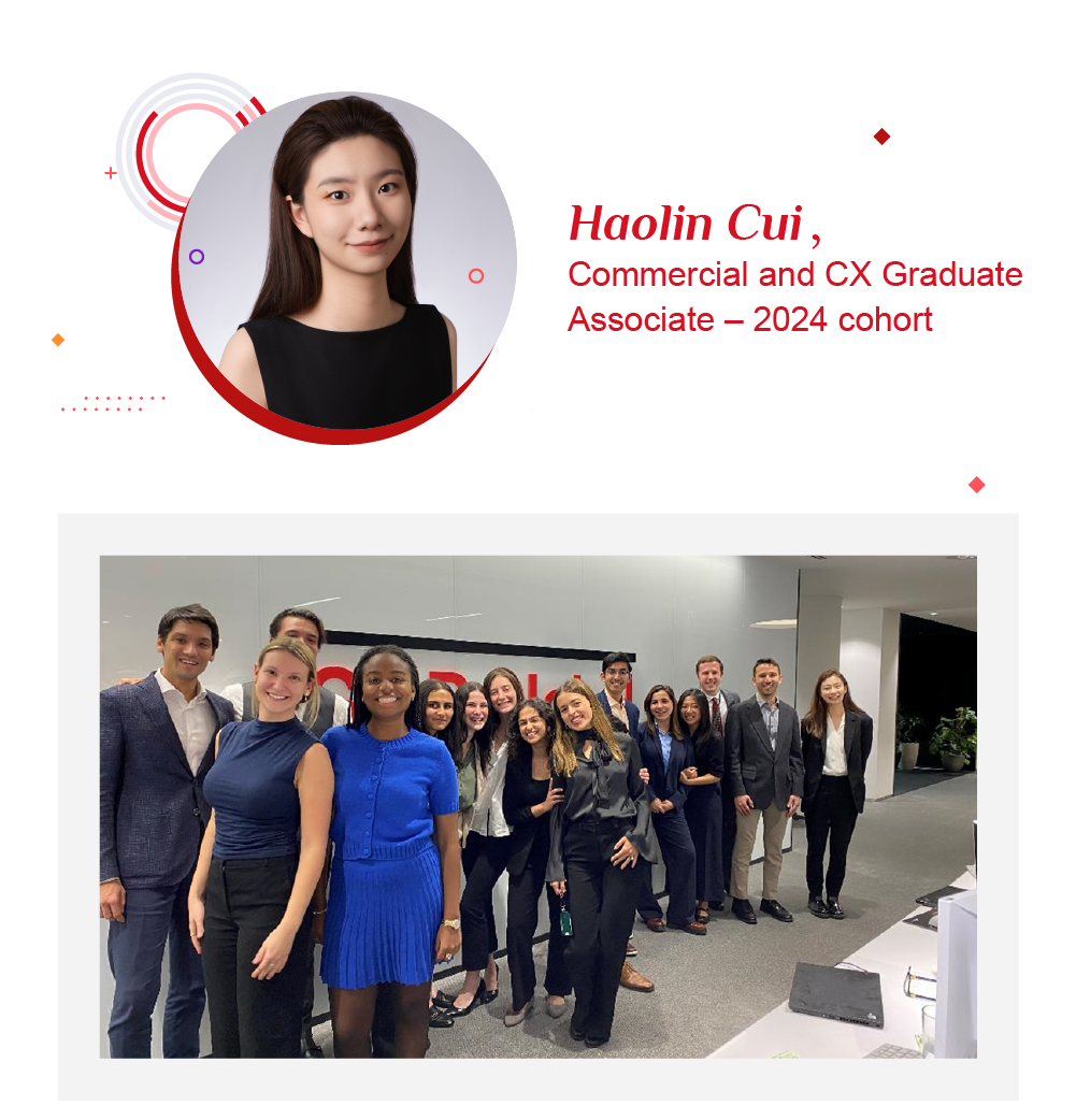<p>◆</p>
<p>Haolin Cui,</p>
<p>0</p>
<p>Commercial and CX Graduate</p>
<p>Associate- 2024 cohort</p>
<p>◆></p>
