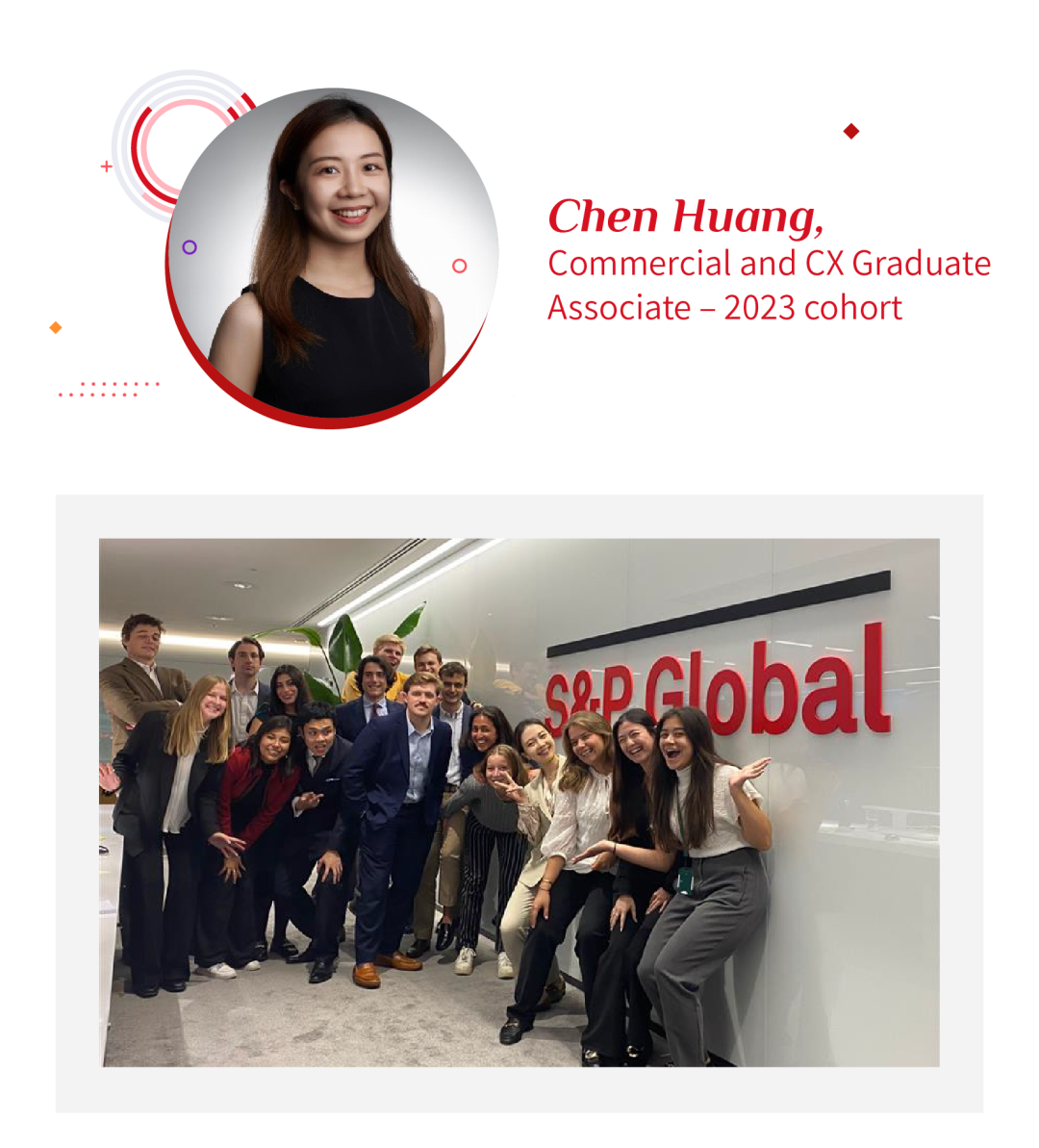 <p>◆</p>
<p>Chen Huang,</p>
<p>I。Commercial and CX Graduate</p>
<p>Associate- 2023 cohort</p>
<p>◆</p>
<p>.......:*</p>
<p>SAPGlobal</p>
